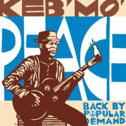 Keb Mo : Peace...Back by Popular Demand